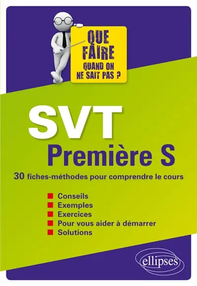 SVT, première S : 30 fiches-méthodes pour comprendre le cours
