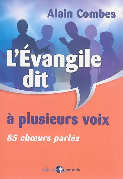L'Evangile dit à plusieurs voix : 85 choeurs parlés
