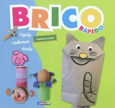 Brico rapido : ecolo, cadeaux, rigolo