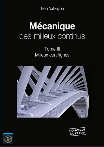 Mécanique des milieux continus. Vol. 3. Milieux curvilignes