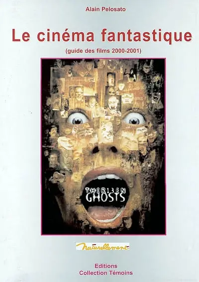 Le cinéma fantastique : guide des films 1999-2001 : fin de l'ancien et début du nouveau millénaire