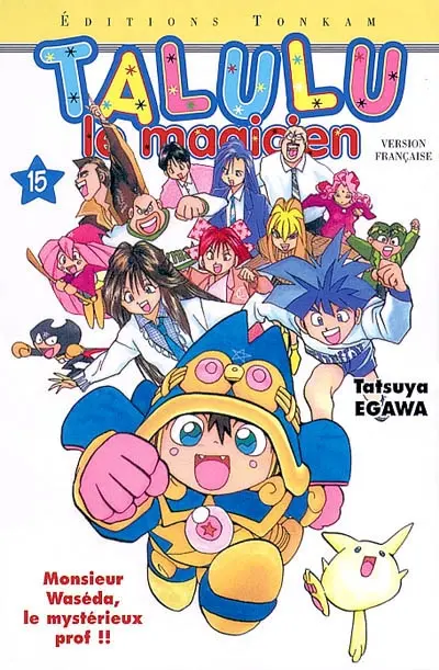 Talulu le magicien. Vol. 15. Monsieur Waséda, le mystérieux prof !!