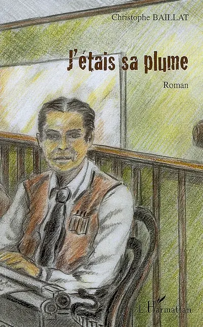 J'étais sa plume