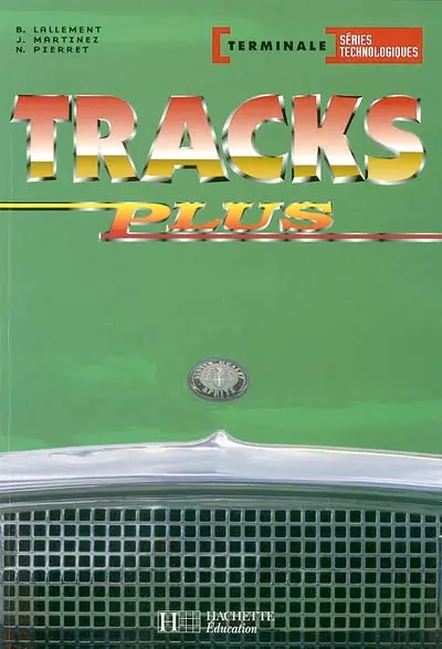 Tracks plus, anglais, terminale, séries technologiques : livre de l'élève