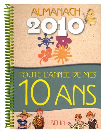 Toute l'année de mes 10 ans : almanach 2010