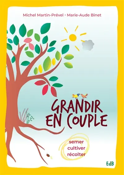 Grandir en couple : semer, cultiver, récolter