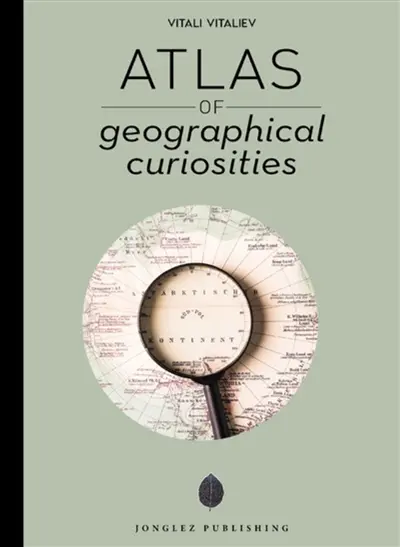 Atlas of geographical curiosities