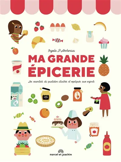 Ma grande épicerie : les essentiels du quotidien illustrés et expliqués aux enfants