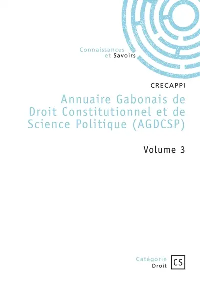 Annuaire Gabonais de Droit Constitutionnel et de Science Politique : Tome 3