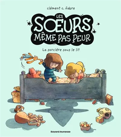 Les soeurs même pas peur. Vol. 1. La sorcière sous le lit