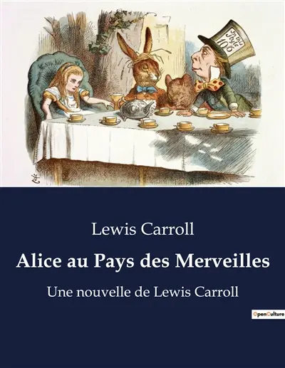 Alice au Pays des Merveilles : Une nouvelle de Lewis Carroll (édition illustrée)