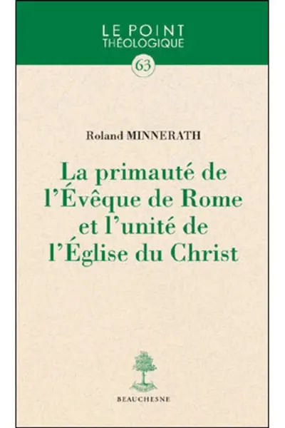 La primauté de l'évêque de Rome et l'unité de l'Eglise du Christ