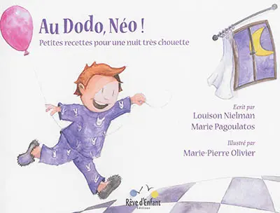 Au dodo, Néo ! : petites recettes pour une nuit très chouette