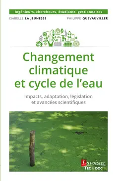 Changement climatique et cycle de l'eau : impacts, adaptation, législation et avancées scientifiques