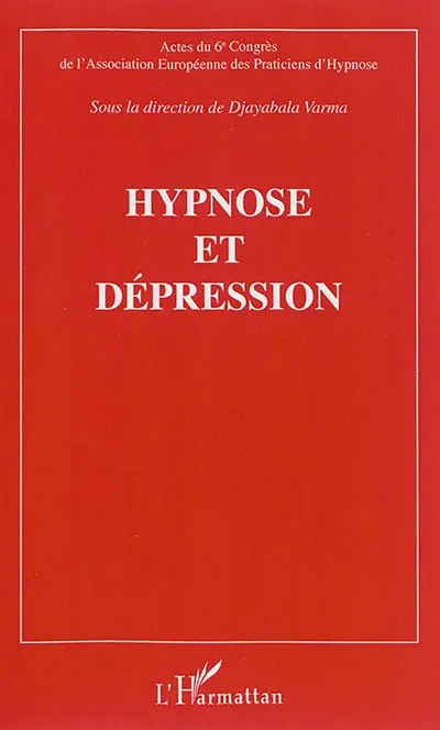 Hypnose et dépression : actes du sixième congrès de l'Association européenne des praticiens d'hypnose