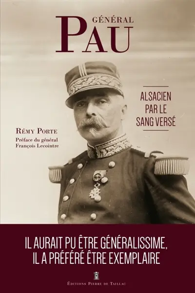 Général Pau : Alsacien par le sang versé