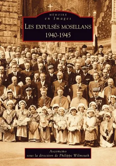 Les expulsés mosellans : 1940-1945