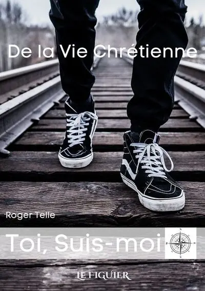 De la vie chrétienne : toi, suis moi !