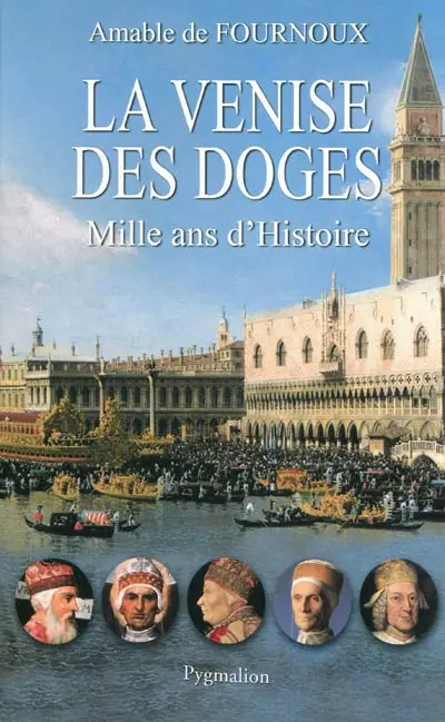 La Venise des Doges : mille ans d'histoire