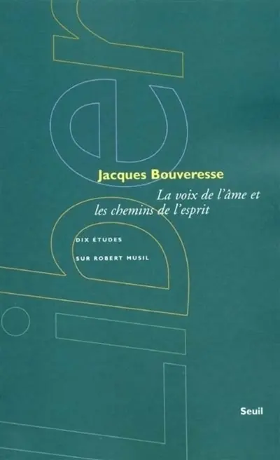 La voix de l'âme et les chemins de l'esprit : dix études sur Robert Musil