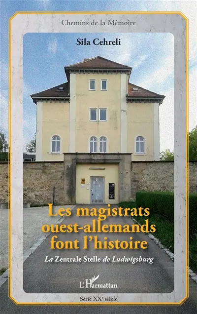Les magistrats ouest-allemands font l'histoire : la Zentrale Stelle de Ludwigsburg