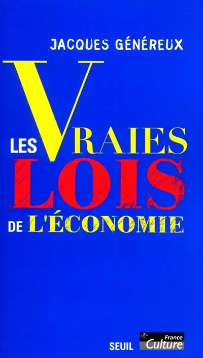 Les vraies lois de l'économie. Vol. 1