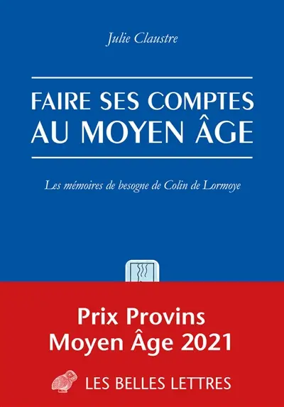 Faire ses comptes au Moyen Age : les mémoires de besogne de Colin de Lormoye