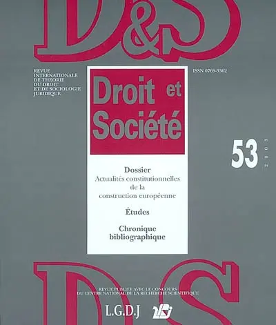 Droit et société, n° 53. Actualités constitutionnelles de la construction européenne