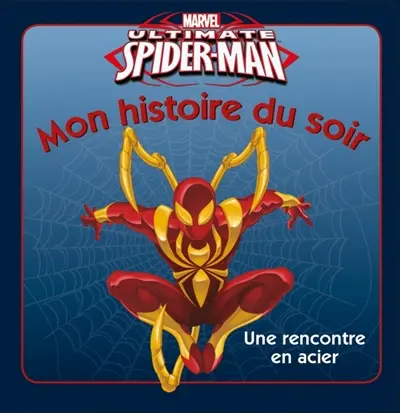 Ultimate Spider-Man : une rencontre en acier