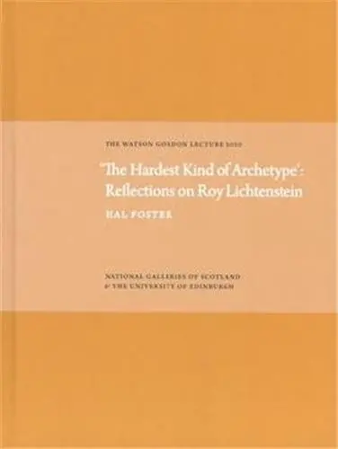 The Hardest Kind of Archetype Reflections on Roy Lichtenstein