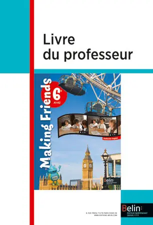 Making friends 6e, A1-A2 : livre du professeur