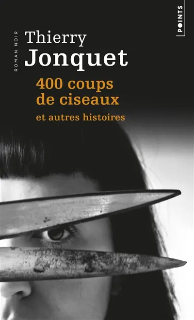 400 coups de ciseaux : et autres histoires