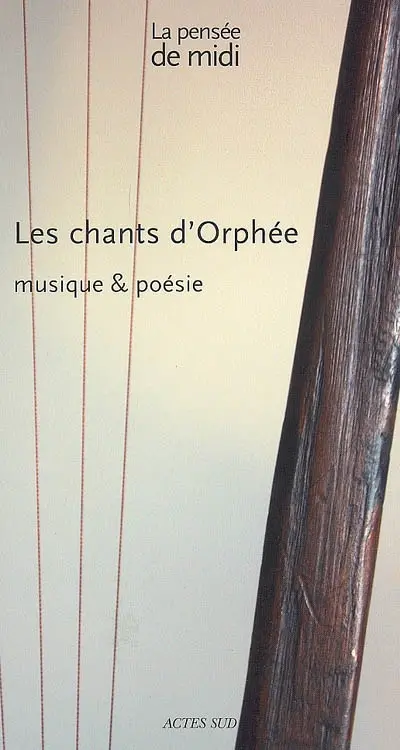 Pensée de midi (La), n° 28. Les chants d'Orphée : musique & poésie