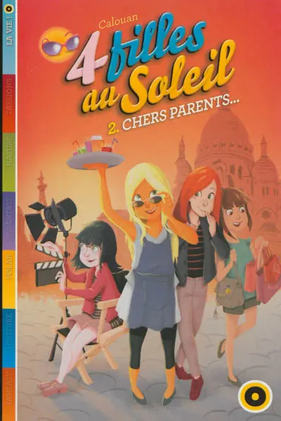 Quatre filles au soleil. Vol. 2. Chers parents...