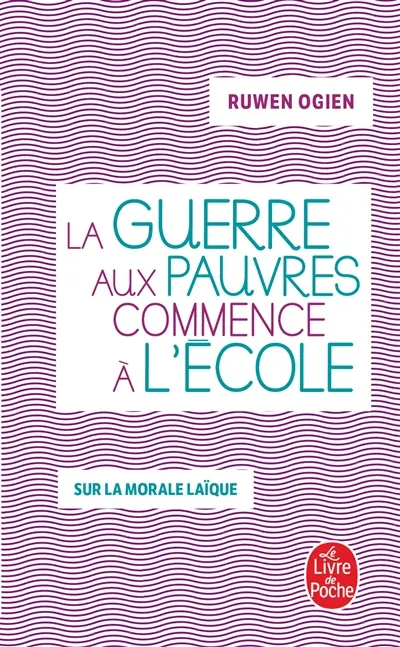 La guerre aux pauvres commence à l'école : sur la morale laïque