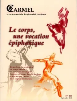 Carmel, n° 149. Le corps, une vocation épiphanique