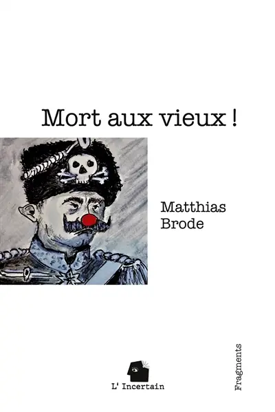 Mort aux vieux ! : Fragments
