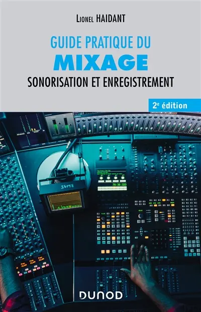 Guide pratique du mixage : sonorisation et enregistrement