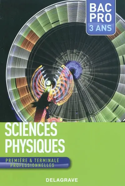Sciences physiques, première & terminale professionnelles, bac pro 3 ans