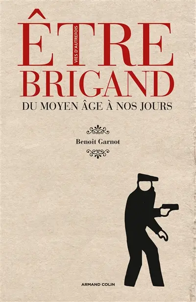 Etre brigand du Moyen Age à nos jours