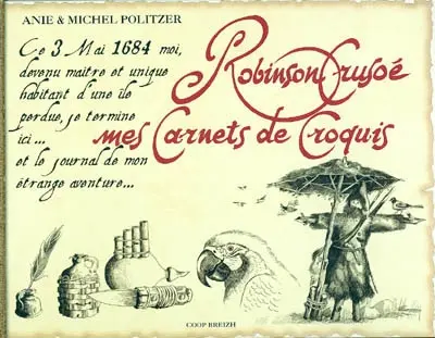 Robinson Crusoé, mes carnets de croquis