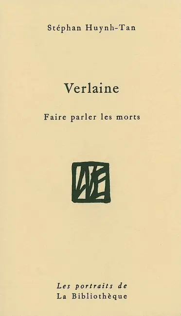 Verlaine : faire parler les morts