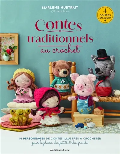 Contes traditionnels au crochet : 16 personnages de contes illustrés à crocheter pour le plaisir des petits & des grands