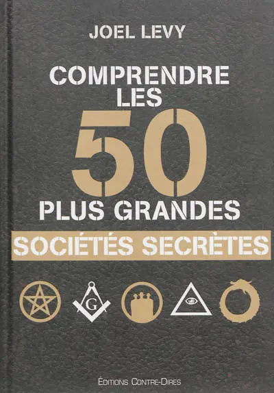 Comprendre les 50 plus grandes sociétés secrètes