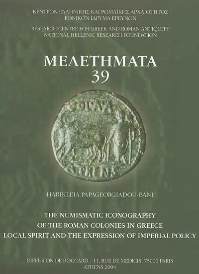 The numismatic iconography of the Roman colonies in Greece, local spirit and the expression of imperial policy