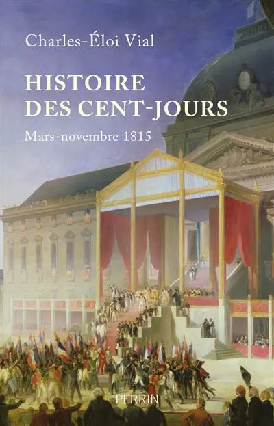Histoire des Cent-Jours : mars-novembre 1815