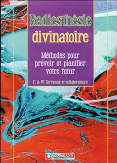 Radiesthésie divinatoire : méthodes pour prévoir et planifier votre futur