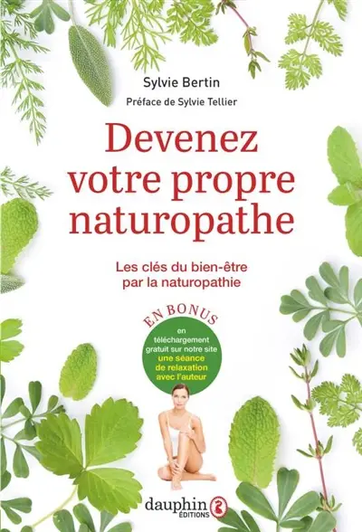 Devenez votre propre naturopathe : les clés du bien-être par la naturopathie