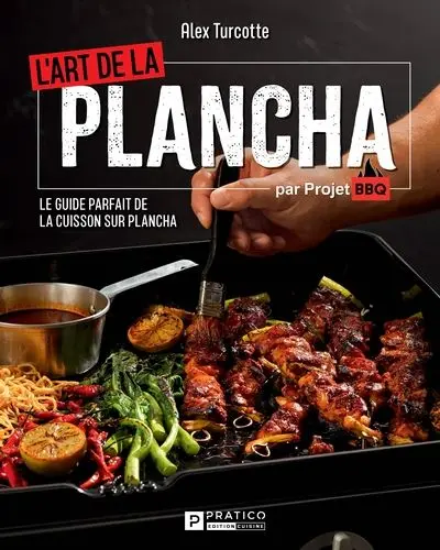 L'art de la plancha : Le guide parfait de la cuisson sur plancha