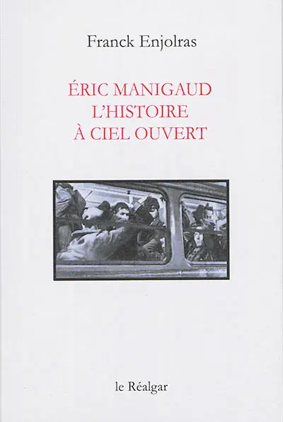 Eric Manigaud : l'histoire à ciel ouvert